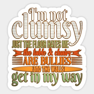 vintage I'm Not Clumsy Funny Sayings Sarcastic Men Women Boys Girls funny cool Sticker